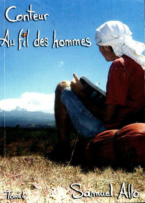 Livrenpoche : Conteur au fil de hommes Tome IV - Samuel Allo - Livre