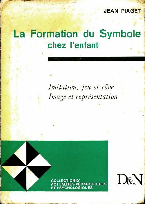Livrenpoche : La formation du symbole chez l'enfant - Jean Piaget - Livre