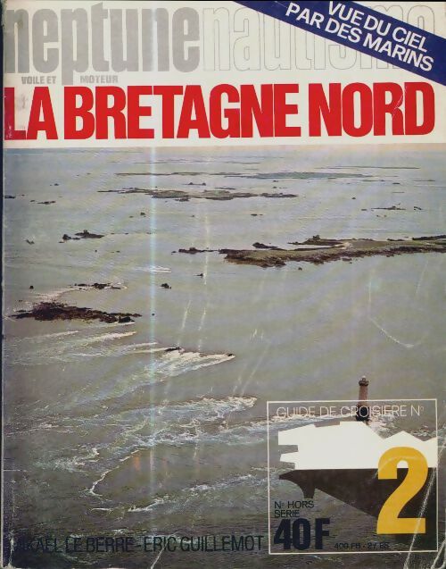 Livrenpoche : Neptune Nautisme Hors-Série n°2 : La Bretagne Nord - Collectif - Livre
