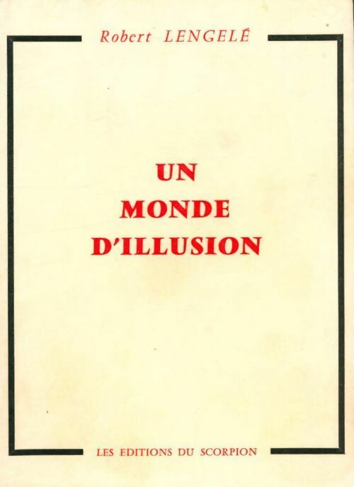Livrenpoche : Un monde d'illusion - Robert Lengelé - Livre