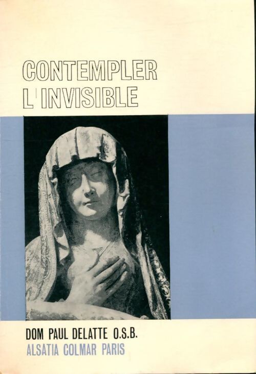 Livrenpoche : Contempler l'invisible - Paul Delatte - Livre