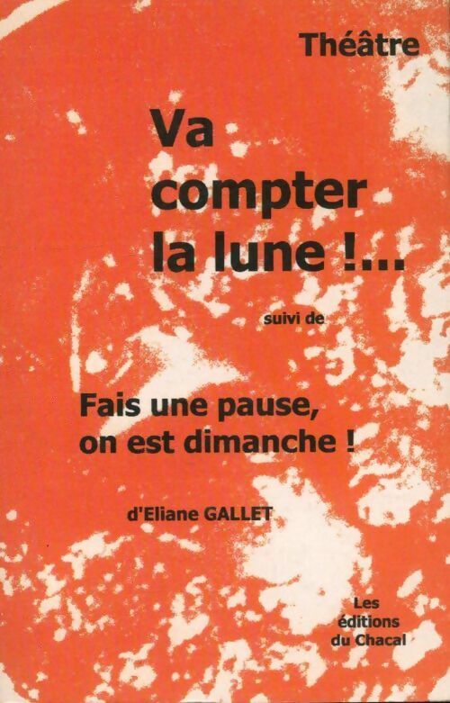 Livrenpoche : Va compter la lune ! / Fais une pause on est dimanche !  - Éliane Gallet - Livre