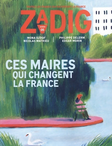 Livrenpoche : Zadig n°5 : Ces maires qui changent la France - Eric Fottorino - Livre