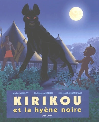 Livrenpoche : Kirikou et la hyène noire - Michel Ocelot - Livre