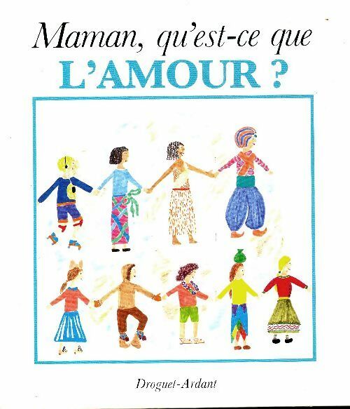 Livrenpoche : Maman qu'est-ce que l'amour? - Martine Bellot - Livre