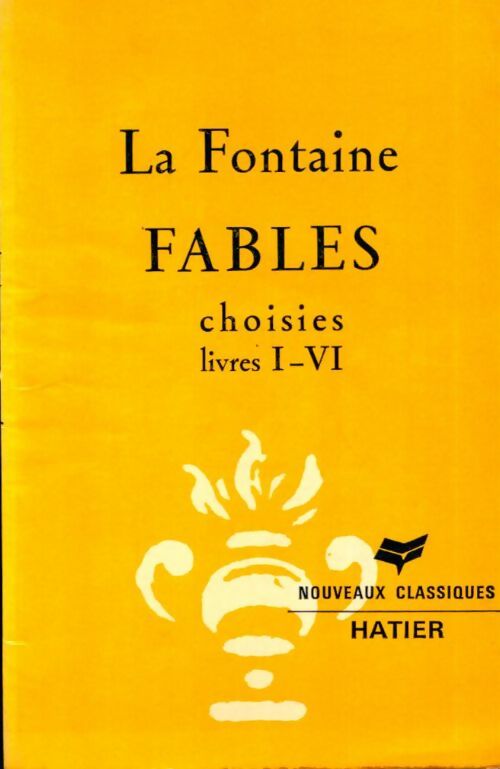 Fables choisies (I-VI) - Jean De La Fontaine -  Nouveaux Classiques Hachette - Livre