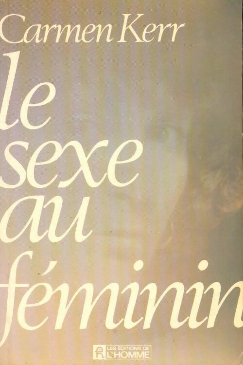 Livrenpoche : Le sexe au féminin - Carmen Kerr - Livre