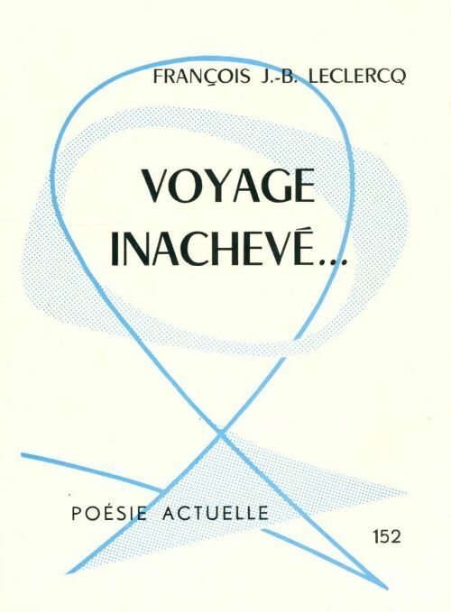 Livrenpoche : Voyage inachevé - François J.-B Leclercq - Livre