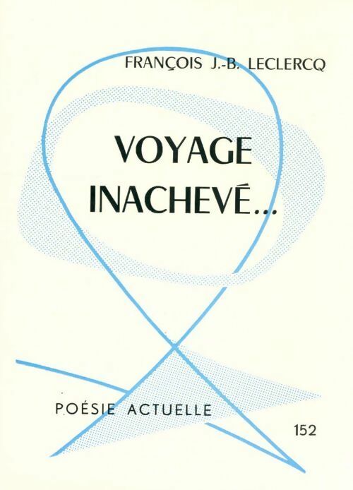 Livrenpoche : Voyage inachevé - François J.-B Leclercq - Livre