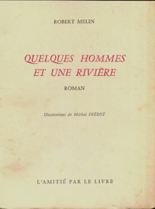 Livrenpoche : Quelques hommes et une rivière - Robert Melin - Livre