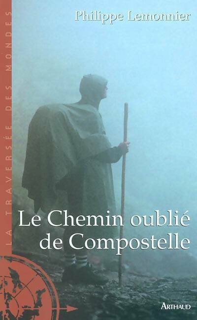 Livrenpoche : Le chemin oublié de Compostelle - Philippe Lemonnier - Livre