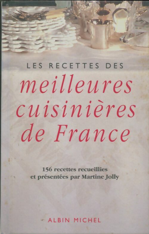 Les recettes des meilleures cuisinières de France - Martine Jolly -  Albin Michel GF - Livre
