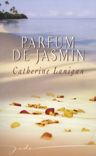 Livrenpoche : Parfum de jasmin - Catherine Lanigan - Livre