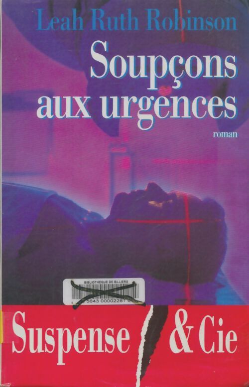 Livrenpoche : Soupçons aux urgences - Robinson Leah Ruth - Livre