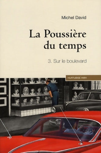 La poussière du temps Tome III : Sur le boulevard - Michel David - Livre