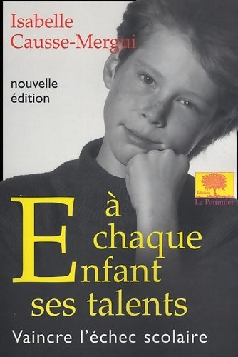 Livrenpoche : A chaque enfant ses talents : Vaincre l'échec scolaire - Isabelle Causse-Mergui - Livre