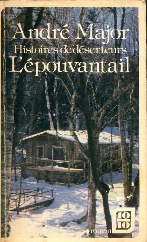 Livrenpoche : Histoires de déserteurs Tome I : L'épouvantail - André Major - Livre