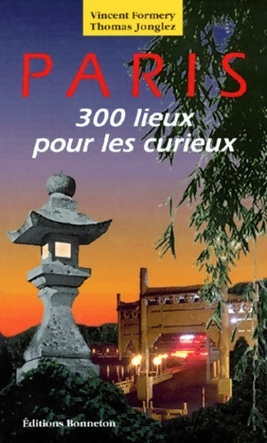 Livrenpoche : Paris : 300 lieux pour les curieux - Vincent Formery - Livre