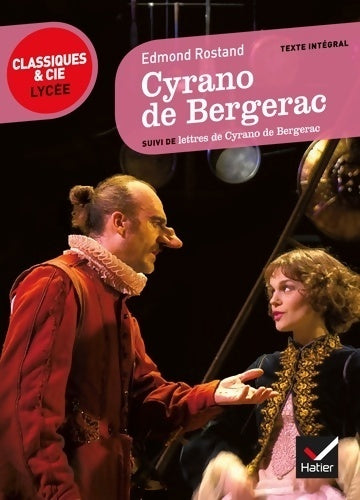 Cyrano de Bergerac / lettres de Cyrano de Bergerac - Edmond Rostand -  Classiques et Cie lycée - Livre