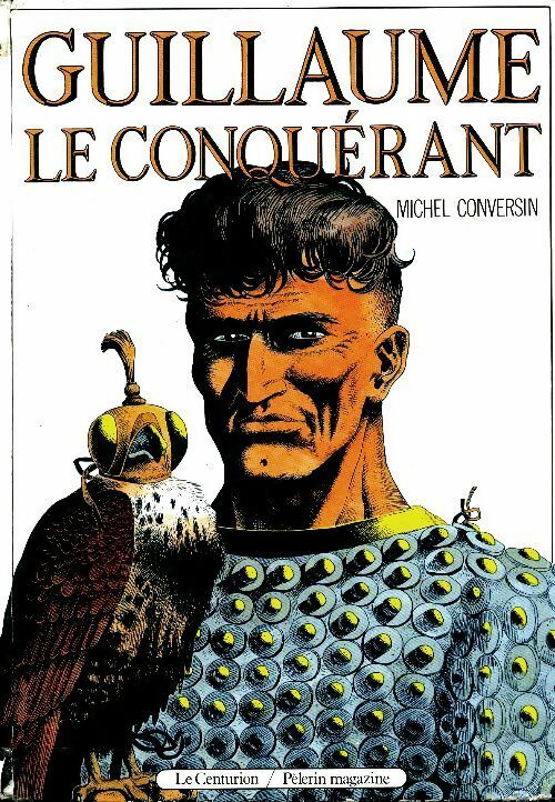 Guillaume le conquérant - Michel Conversin - Livre