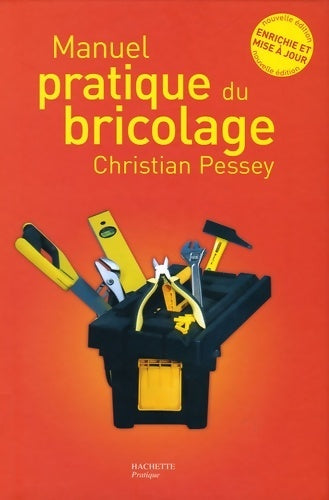 Livrenpoche : Manuel pratique du bricolage - Christian Pessey - Livre