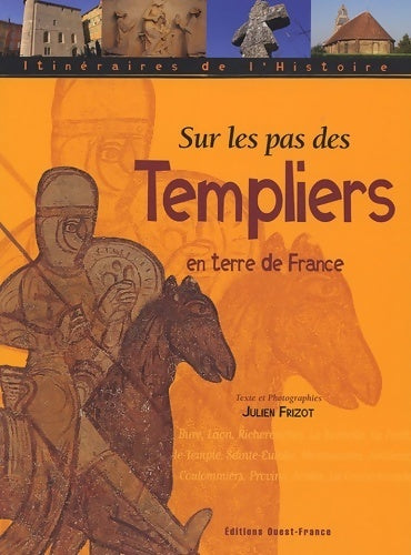 Livrenpoche : Sur les pas des templiers en terre de France - Julien Frizot - Livre