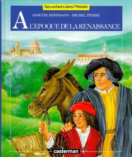 À l'époque de la renaissance - Michel Pierre -  Casterman GF - Livre
