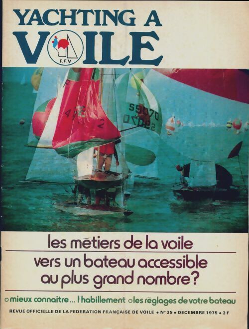 Livrenpoche : Yachting à la voile n°35 : Les métiers de la voile / Vers un bateau accessible au plus grand nombre ? - Collectif - Livre