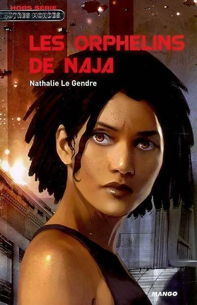 Livrenpoche : Les orphelins de naja - Nathalie Le Gendre - Livre
