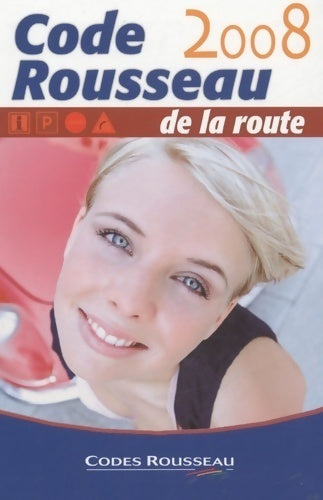 Code Rousseau de la route 2008 - Collectif -  Codes Rousseau - Livre