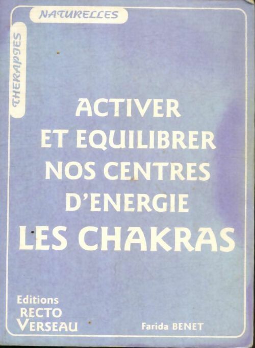 Activer et équilibrer nos centres d'énergie : Les chakras - Farida Benet -  Thérapies naturelles - Livre