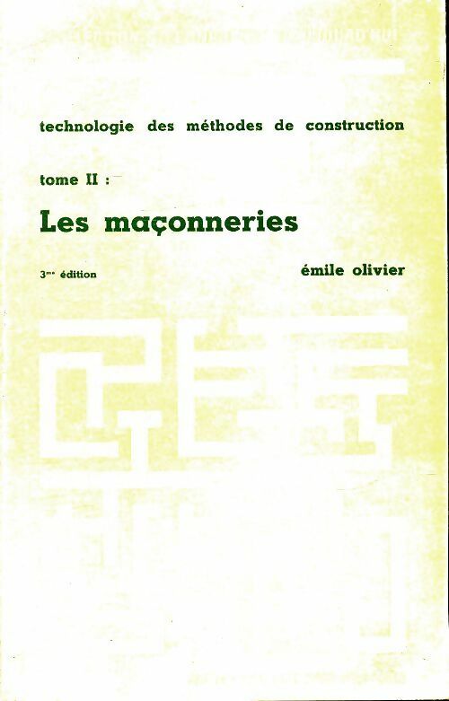 Livrenpoche : Technologie des méthodes de construction Tome II : Les maçonneries - Emile Olivier - Livre