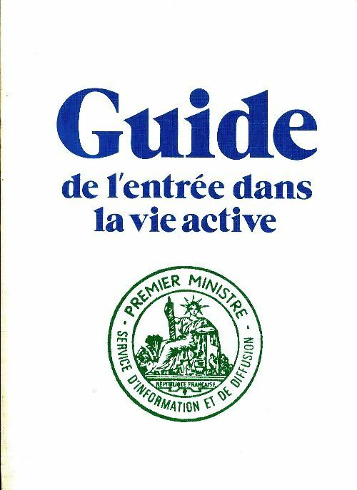Guide de l'entrée dans la vie active - Collectif -  Documentation française GF - Livre