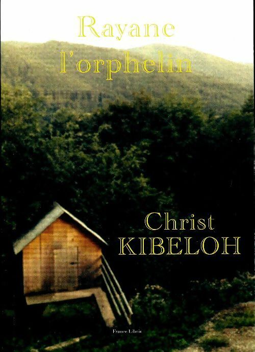 Livrenpoche : Rayane l'orphelin - Chirst Kibeloh - Livre