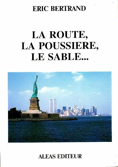 Livrenpoche : La route, la poussière, le sable... - Eric Bertrand - Livre