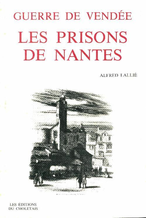 Livrenpoche : Les prisons de Nantes - Alfred Lallié - Livre