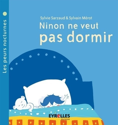 Livrenpoche : Ninon ne veut pas dormir : Les peurs nocturnes - Sylvie Sarzaud - Livre