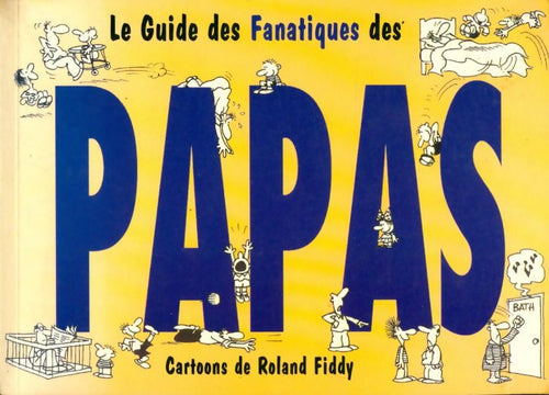 Livrenpoche : Le guide des fanatiques des papas - Roland Fiddy - Livre