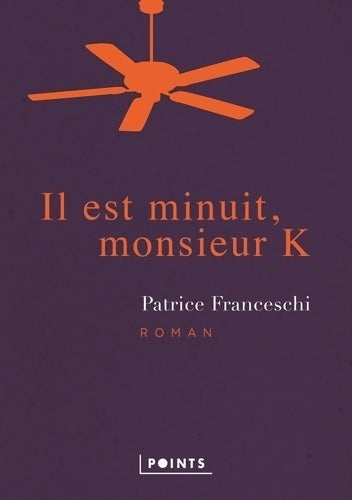 Livrenpoche : Il est minuit, monsieur K - Patrice Franceschi - Livre
