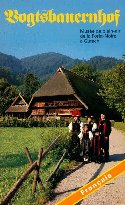 Livrenpoche : Vogtsbauernhof. Schwarzwälder freilichtmuseum in gutach - Dieter: Kauß - Livre