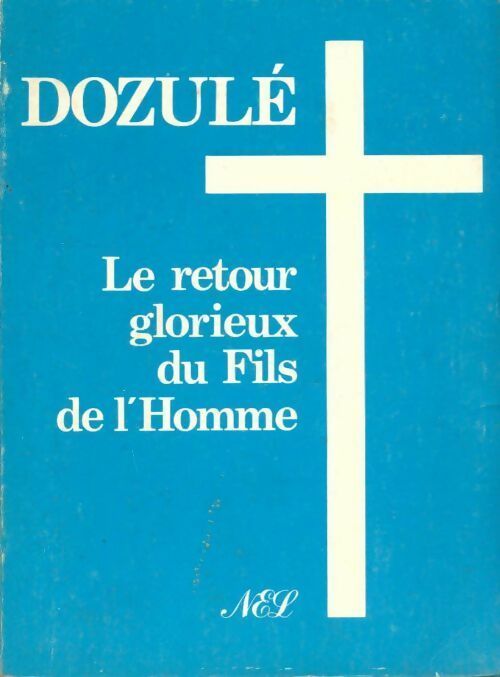 Livrenpoche : Dozulélé. Retour glorieux du fils de l homme - R. P. Manceaux - Livre