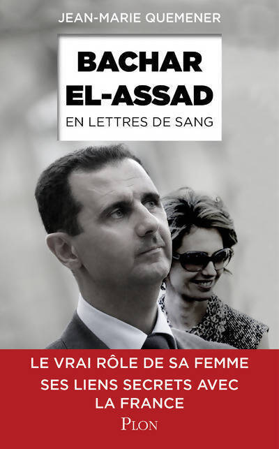 Bachar Al-Assad en lettres de sang - Jean-Marie Quéméner - Livre