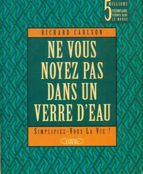 Livrenpoche : Ne vous noyez pas dans un verre d'eau - Richard Carlson - Livre