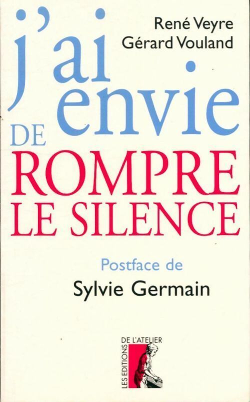 Livrenpoche : J'ai envie de rompre le silence - René Veyre, Gérard Vouland - Livre
