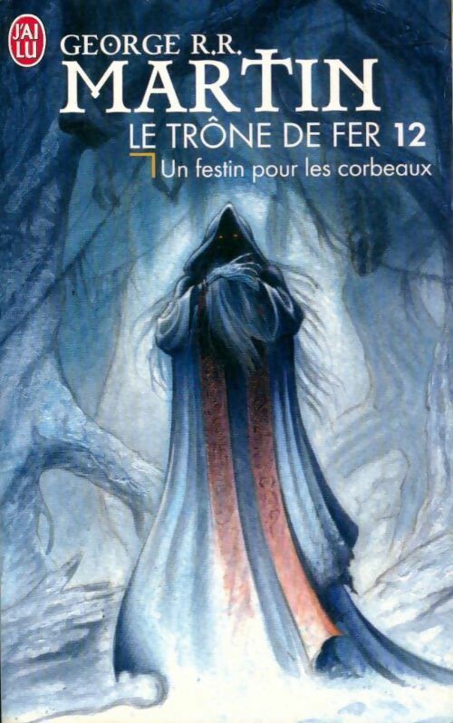 Livrenpoche : Le trône de fer Tome XII : Un festin pour les corbeaux - George R.R. Martin - Livre