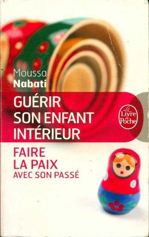 Livrenpoche : Guérir son enfant intérieur - Moussa Nabati - Livre