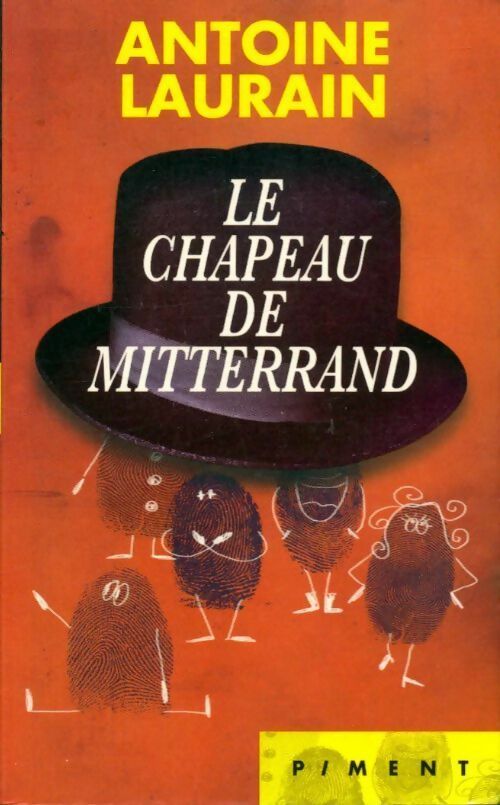Livrenpoche : Le chapeau de Mitterrand - Antoine Laurain - Livre