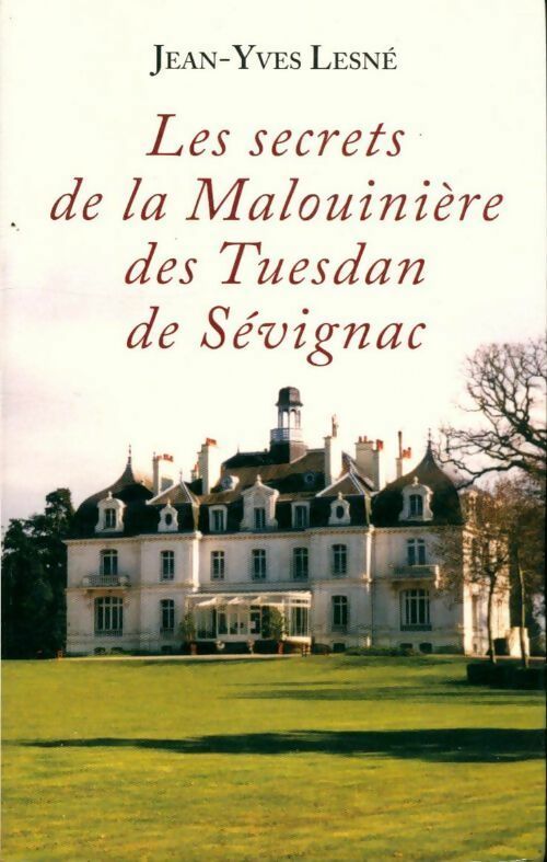 Livrenpoche : Les secrets de la Malouinière des Tuesdan de Sévignac - Jean-Yves Lesné - Livre