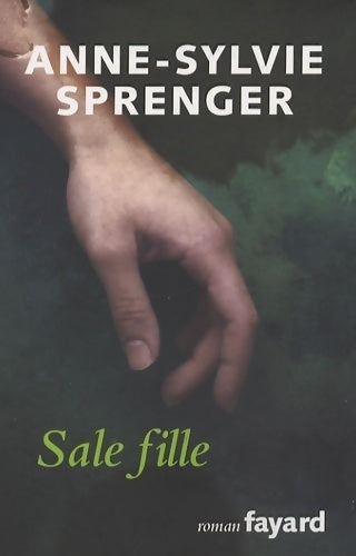 Livrenpoche : Sale fille - Anne-Sylvie Sprenger - Livre