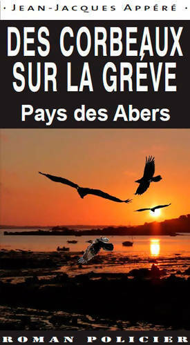 Des corbeaux sur la gréve. Pays des Abers - Jean-Jacques Appéré - Livre